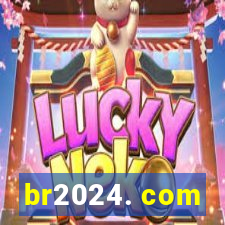 br2024. com